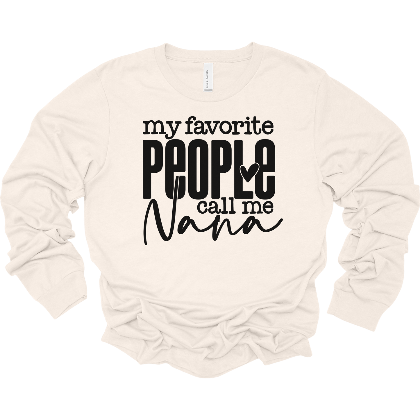 My Favorite People Call Me Nana Women's Long Sleeve Graphic Tee