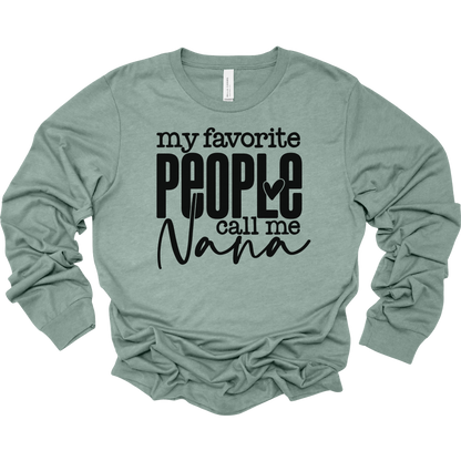 My Favorite People Call Me Nana Women's Long Sleeve Graphic Tee