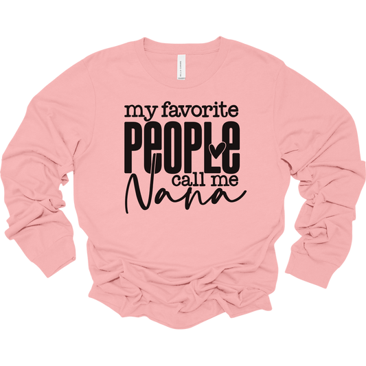 My Favorite People Call Me Nana Women's Long Sleeve Graphic Tee