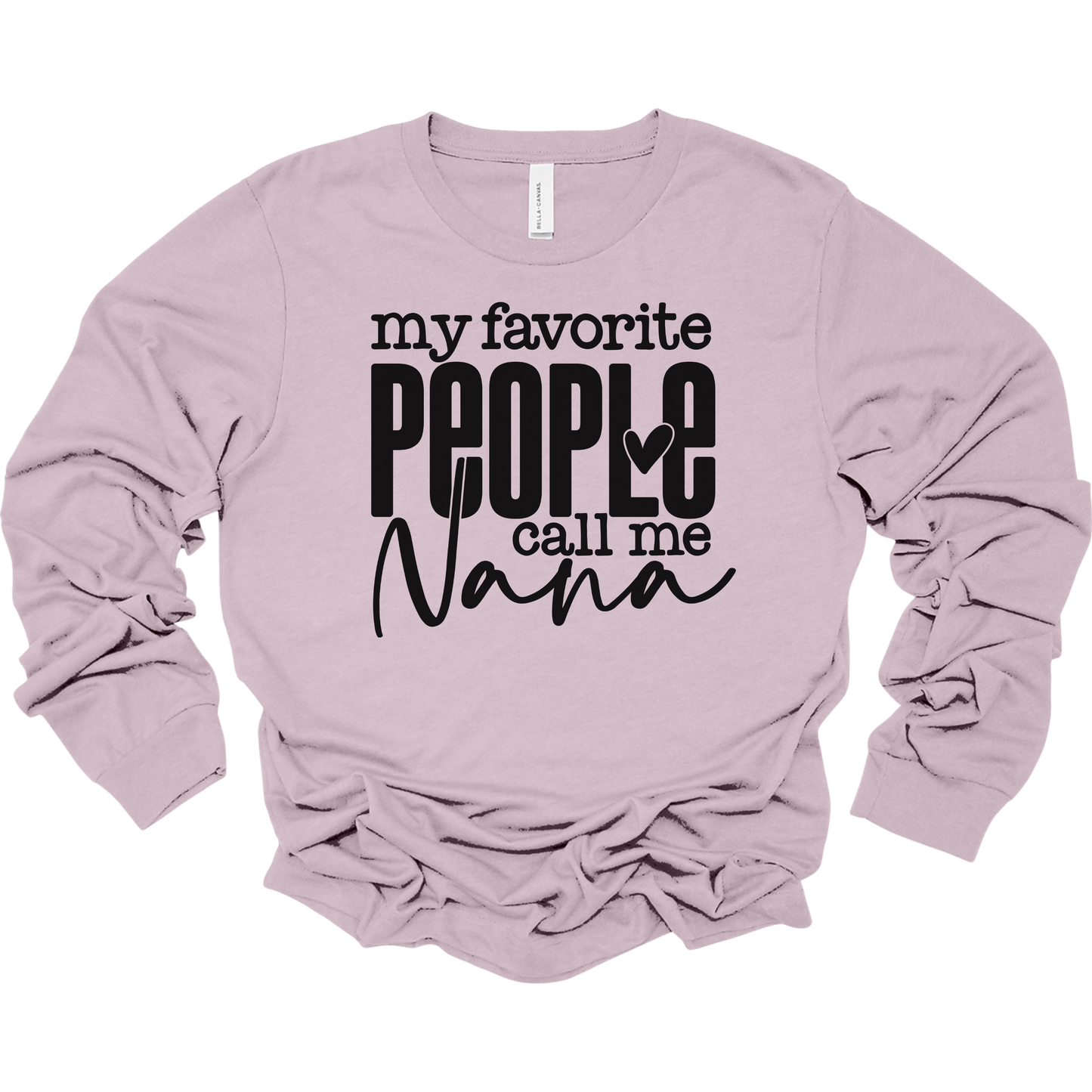 My Favorite People Call Me Nana Women's Long Sleeve Graphic Tee