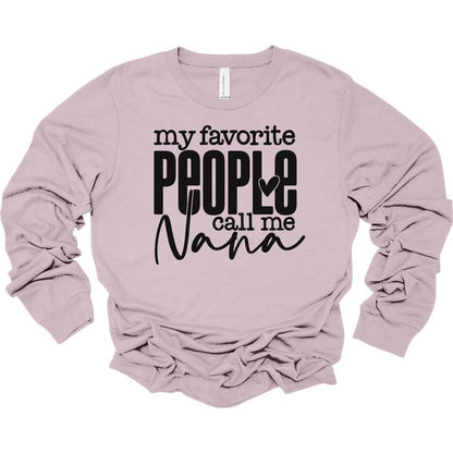 My Favorite People Call Me Nana Women's Long Sleeve Graphic Tee