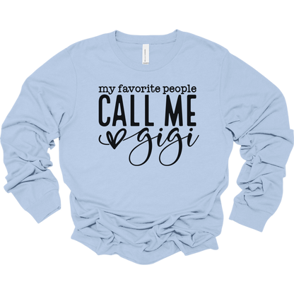 My Favorite People Call Me Gigi Women's Long Sleeve Graphic Tee