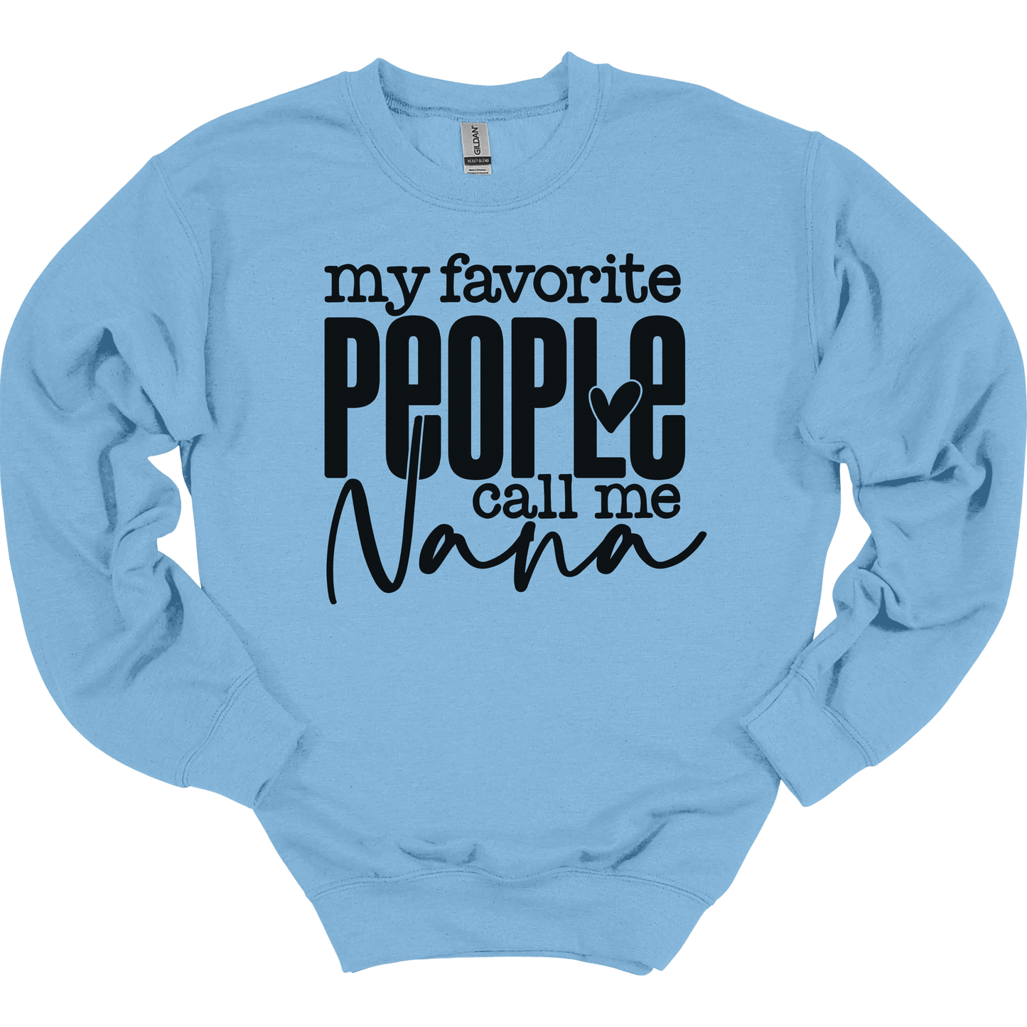 My Favorite People Call Me Nana Women's Crewneck