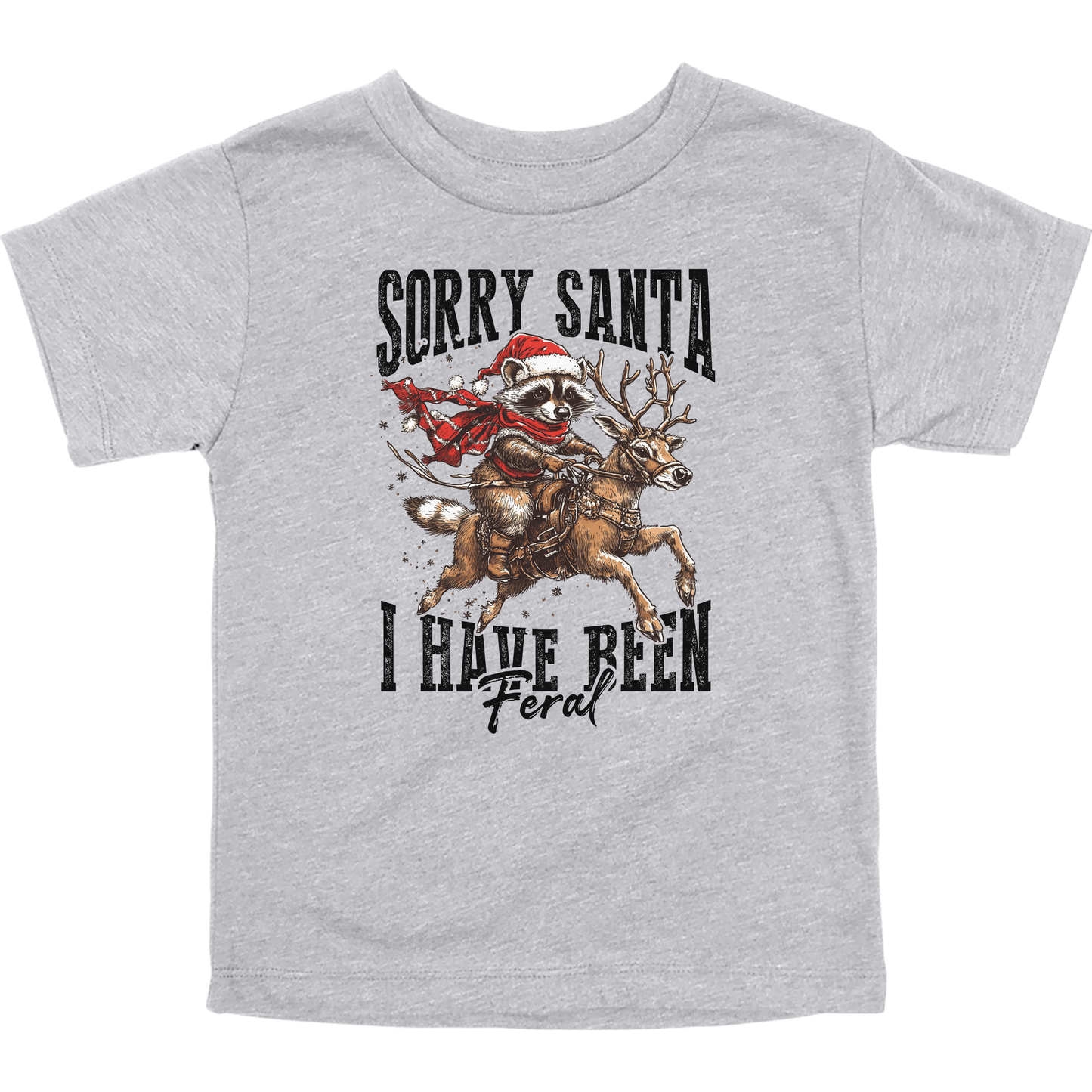 Sorry Santa I've Been Feral Toddler Graphic Tee