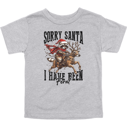 Sorry Santa I've Been Feral Toddler Graphic Tee