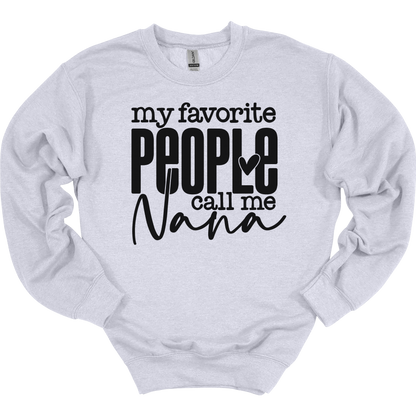 My Favorite People Call Me Nana Women's Crewneck