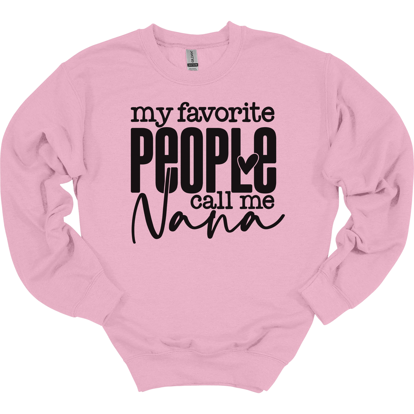 My Favorite People Call Me Nana Women's Crewneck