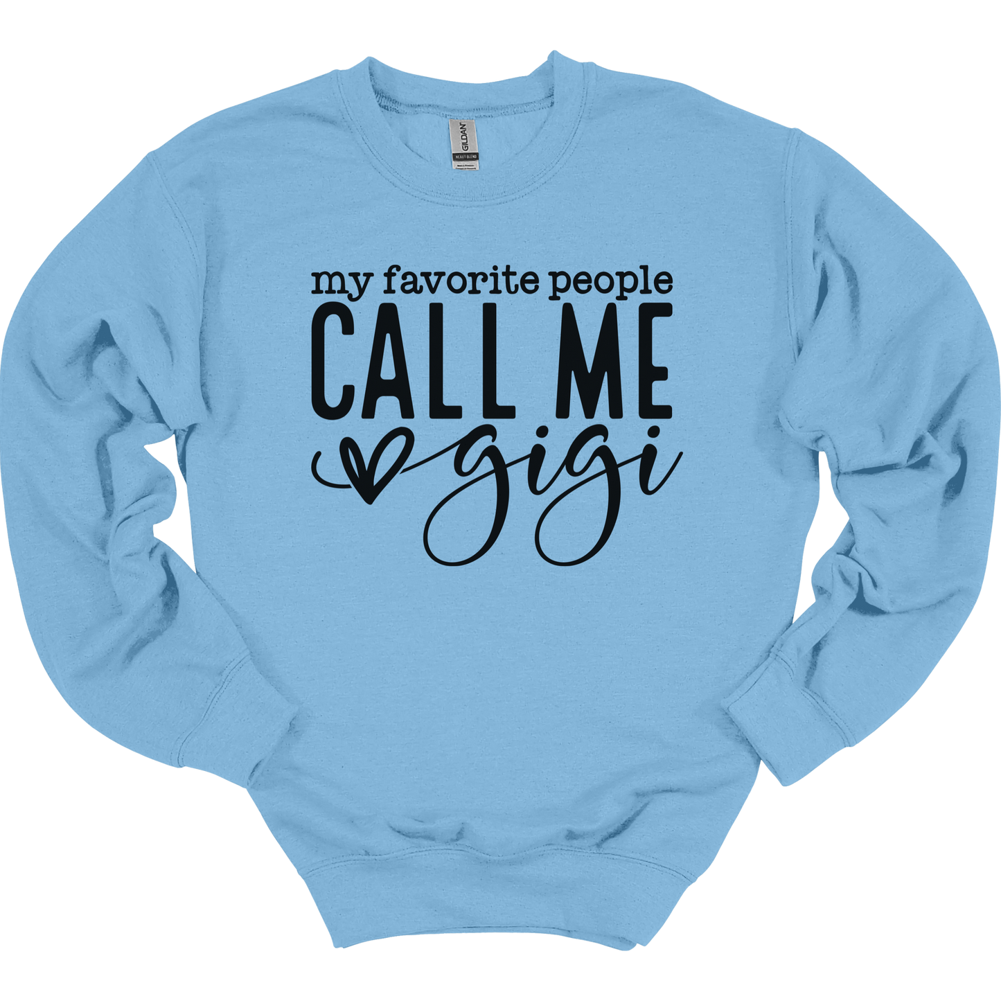 My Favorite People Call Me Gigi Women's Crewneck