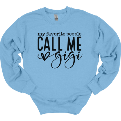 My Favorite People Call Me Gigi Women's Crewneck