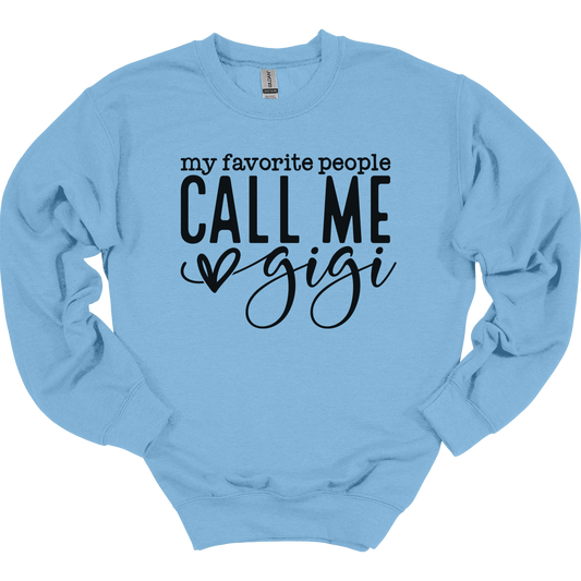 My Favorite People Call Me Gigi Women's Crewneck