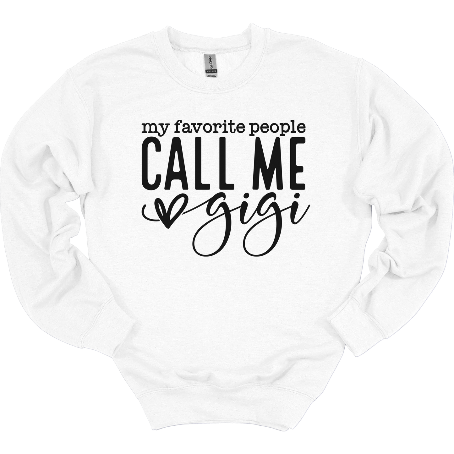 My Favorite People Call Me Gigi Women's Crewneck