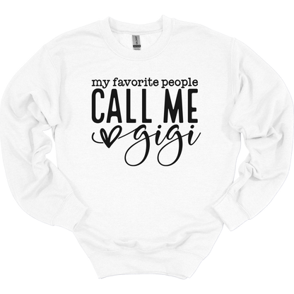 My Favorite People Call Me Gigi Women's Crewneck