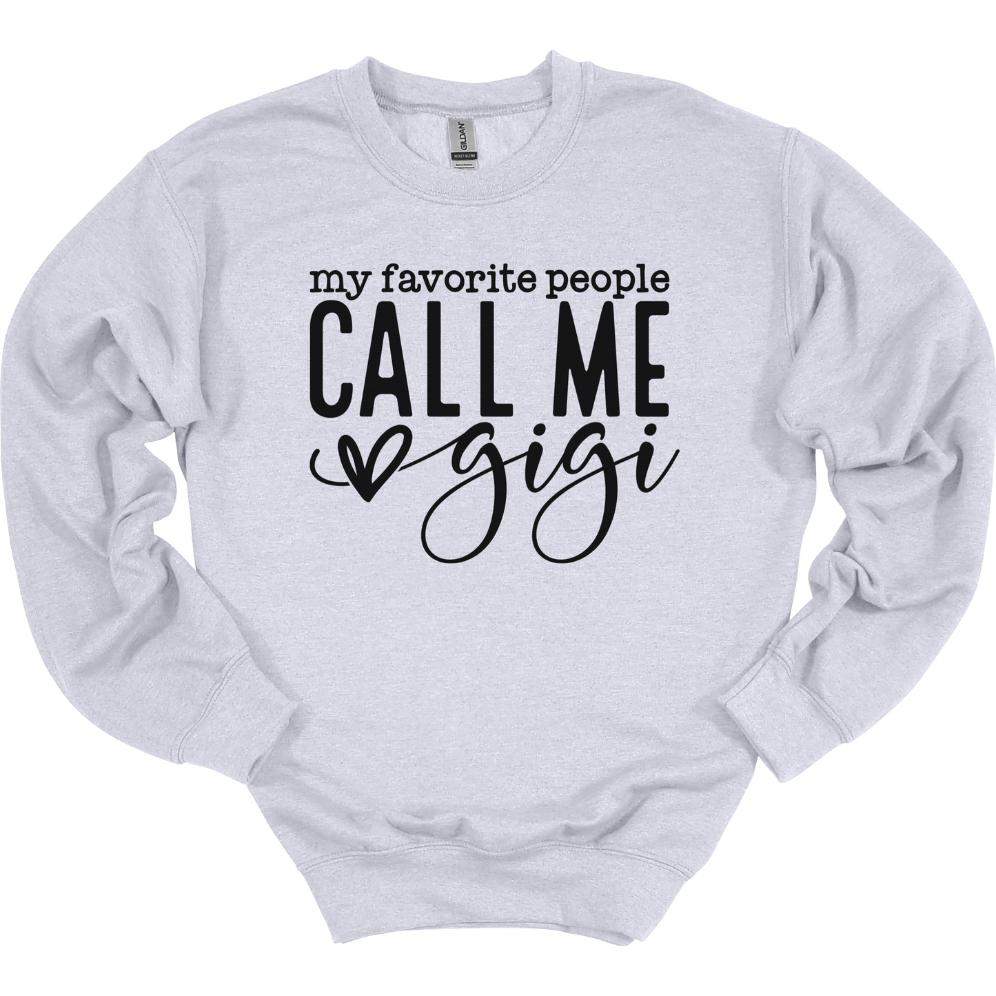 My Favorite People Call Me Gigi Women's Crewneck