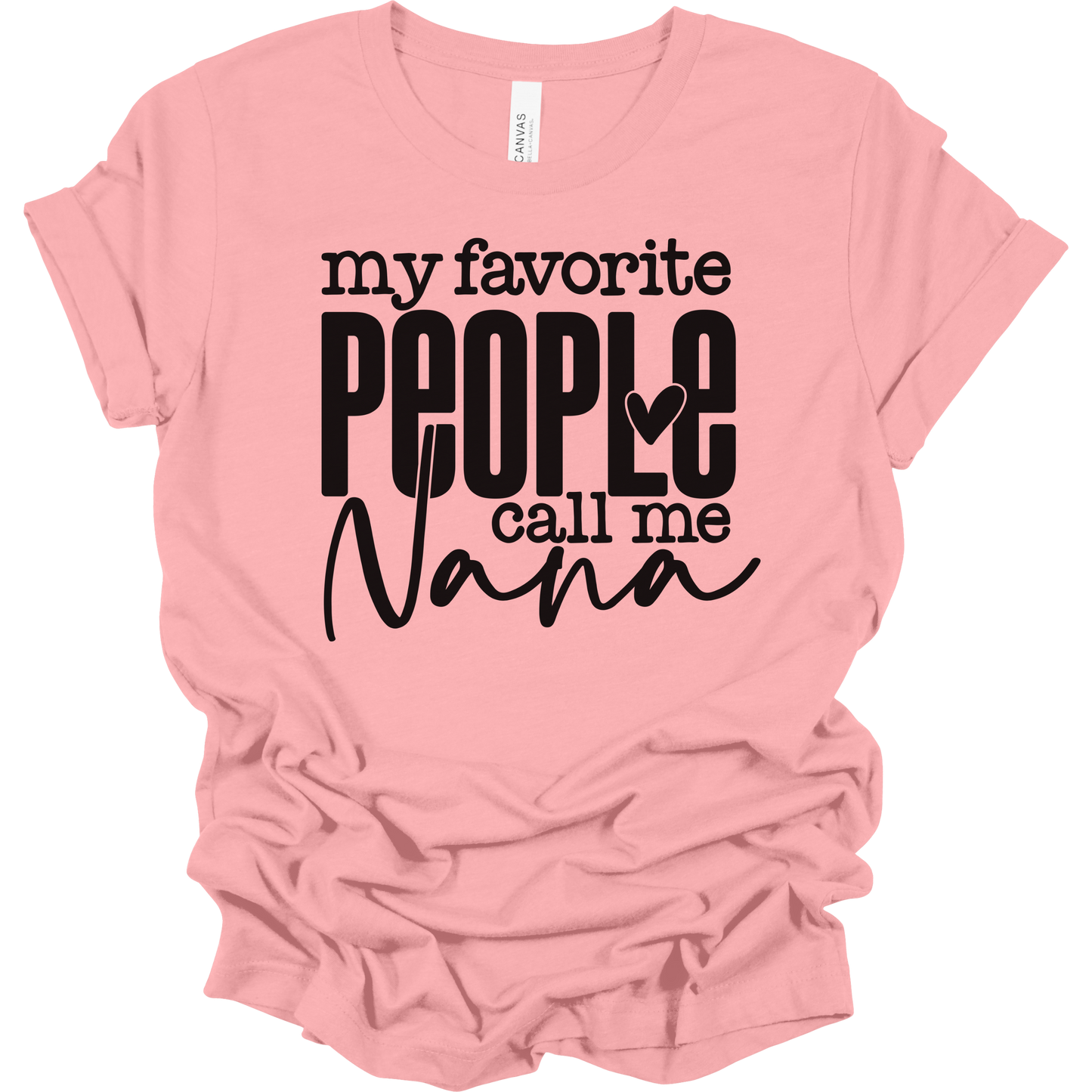 My Favorite People Call Me Nana Women's Graphic Tee