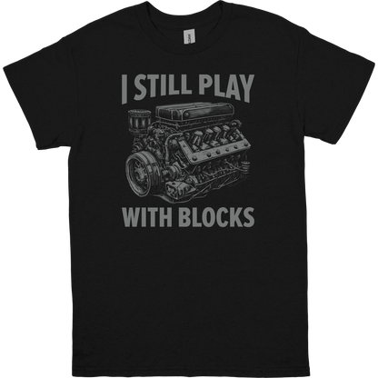 I Still Play with Blocks Men's Graphic Tee