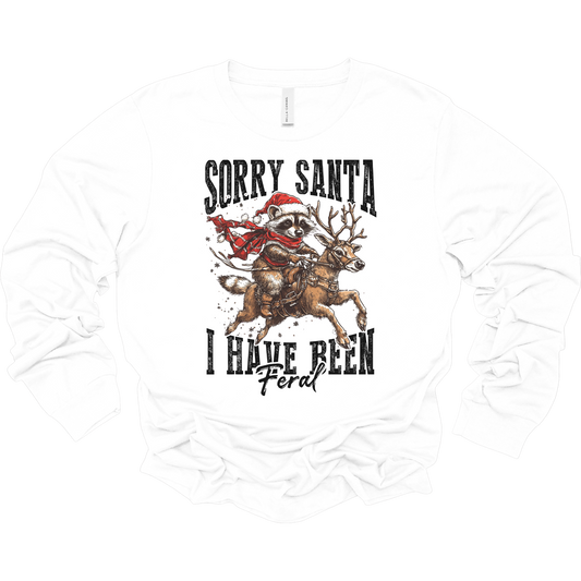 Sorry Santa I've Been Feral Women's Long Sleeve Graphic Tee