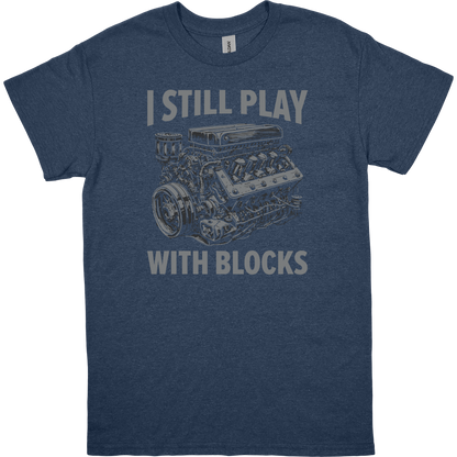 I Still Play with Blocks Men's Graphic Tee