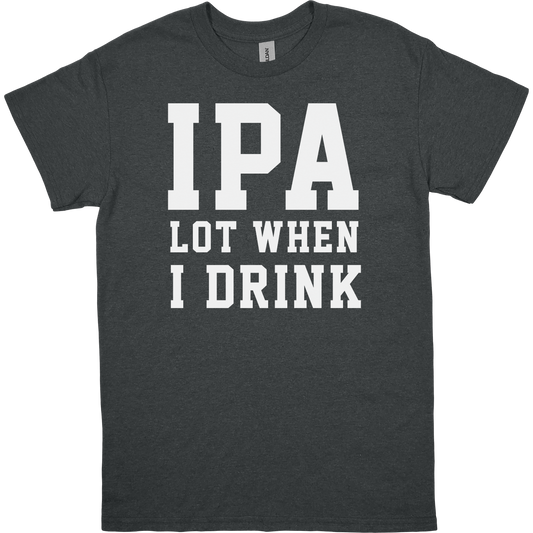 IPA Lot When I Drink Men's Graphic Tee