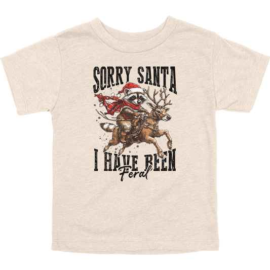 Sorry Santa I've Been Feral Toddler Graphic Tee