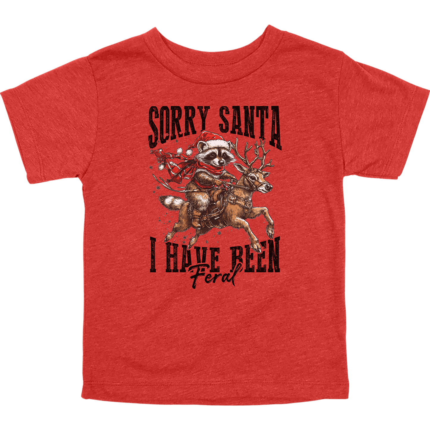 Sorry Santa I've Been Feral Toddler Graphic Tee