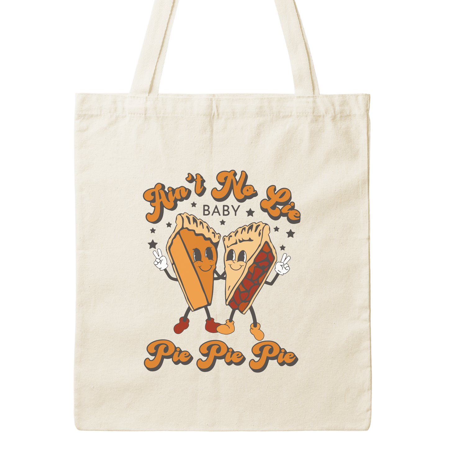 Ain't No Lie Baby Pie Pie Pie Canvas Tote Bag