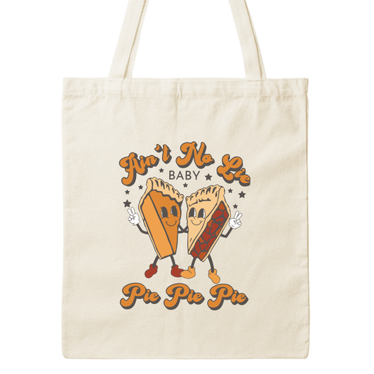 Ain't No Lie Baby Pie Pie Pie Canvas Tote Bag