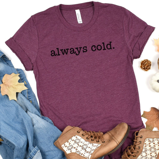 Always Cold Women's Graphic Tee